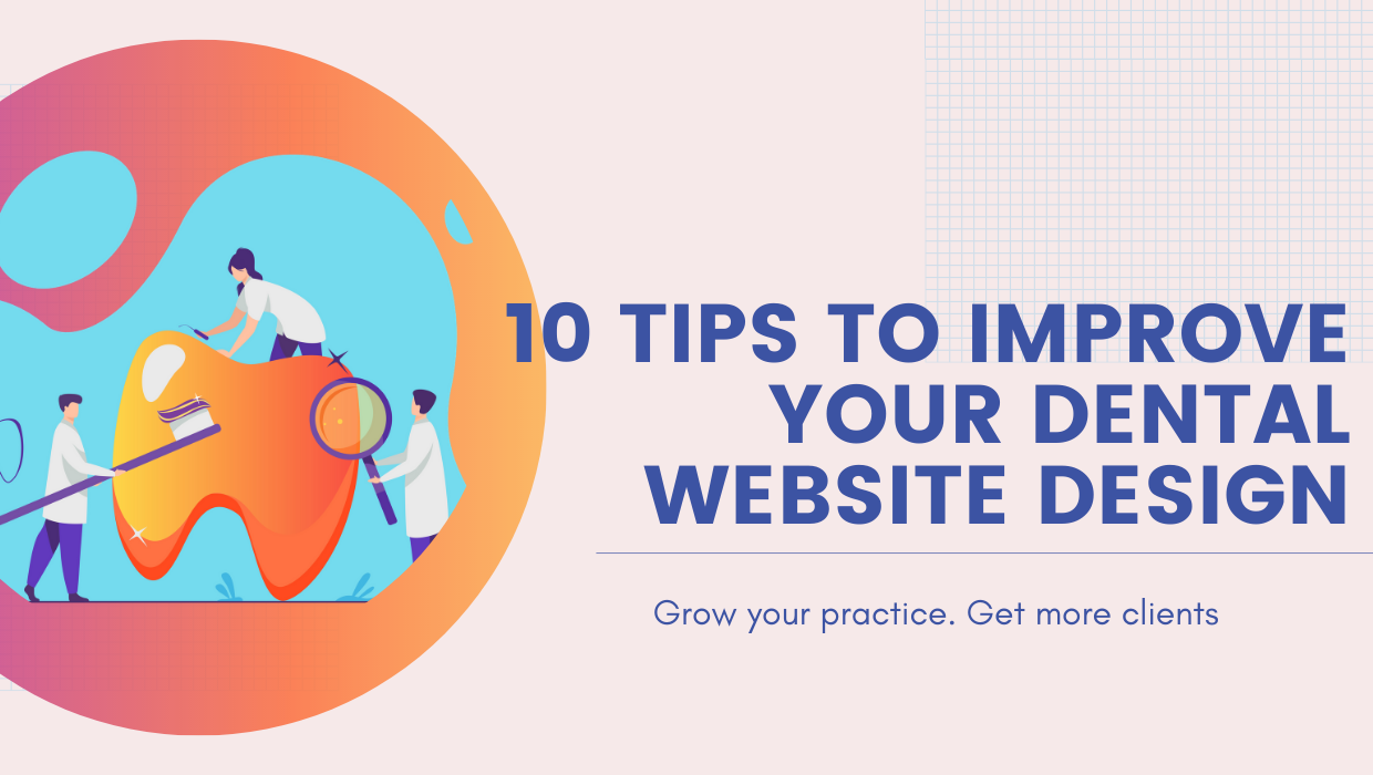 10 Tips to improve your Dental Website Design(1)