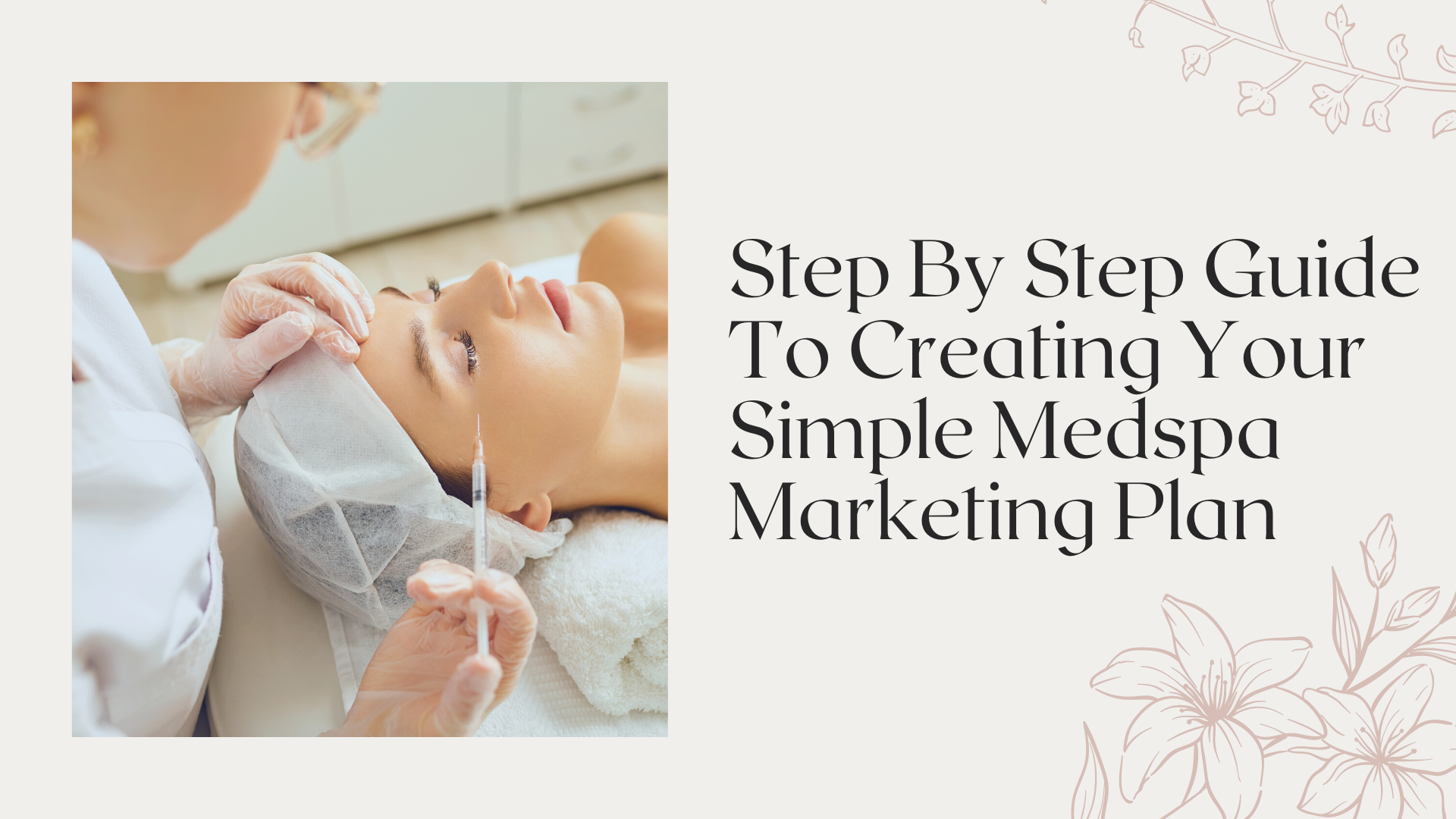 Medspa Marketing Plan Step By Step Guide To Creating Your Own Plan