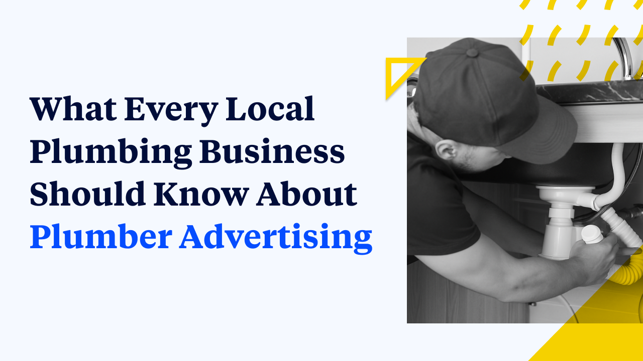 What Every Local Plumbing Business Should Know About Plumber Advertising